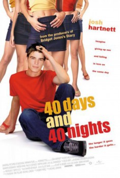 poster 40 Days and 40 Nights
        &nbsp;&nbsp;(2002)
        